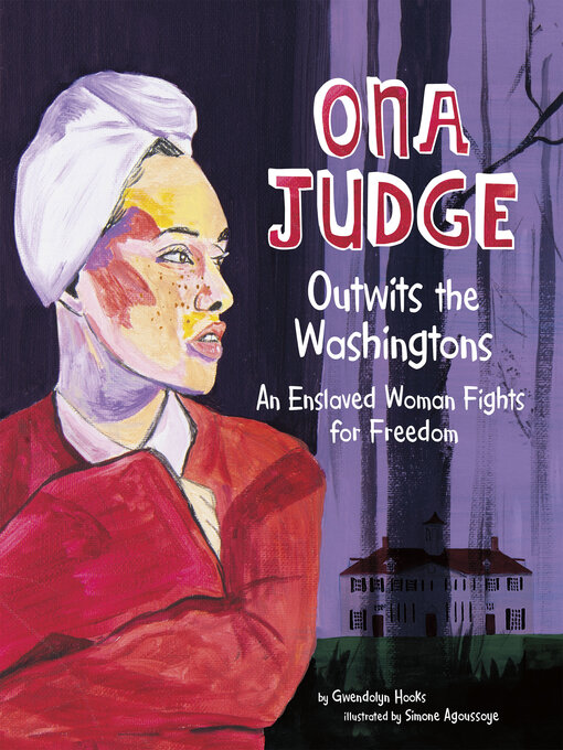 Title details for Ona Judge Outwits the Washingtons by Gwendolyn Hooks - Available